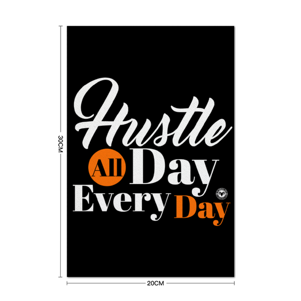 Hustle All Day Every Day Poster