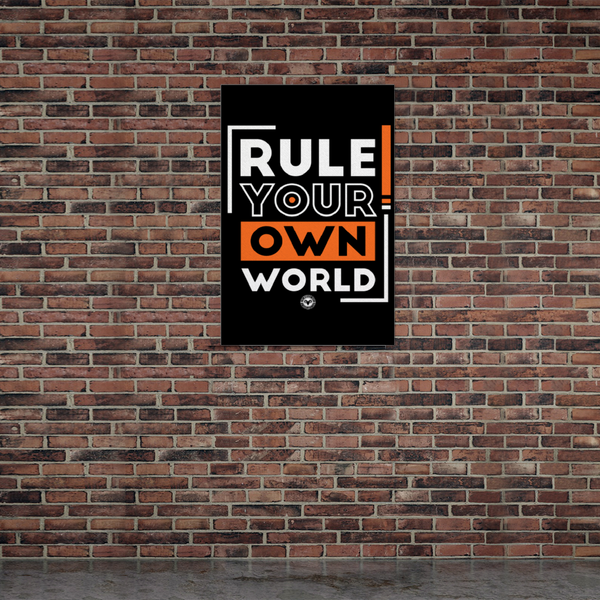 Rule Your Own World Poster