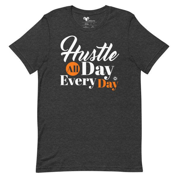 Hustle All Day Every Day T-Shirt